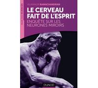 Le cerveau fait de l'esprit - Enquête sur les neurones miroirs