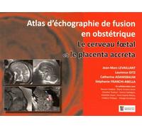 Le Cerveau Foetal Et Le Placenta Accreta - Atlas D'échographie De Fusion En Gynécologie