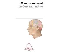 Le cerveau intime - JEANNEROD-M - Odile Jacob - Poche - Essai