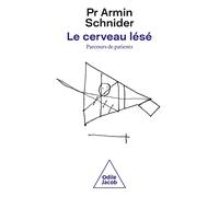 Le Cerveau lésé Armin Schnider (Auteur)