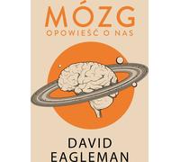 Le cerveau. L'histoire de nous