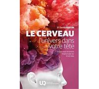 Le cerveau, l'univers dans votre tête: Ce que nous ne savons toujours pas sur le cerveau