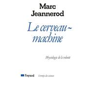 Le cerveau machine : physiologie de la volonté