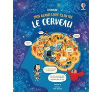Le cerveau - Mon grand livre illustré - dès 6 ans