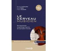 Le cerveau musicien Francis Eustache (Auteur), Bernard Lechevalier (Auteur), Hervé Platel (Auteur)