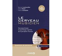 Le cerveau musicien + neuropsycho de la perception musicale (compléments en ligne)
