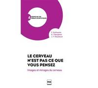 Le Cerveau n'est pas ce que vous pensez Fabrice Guillaume (Auteur)
