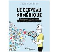 Le Cerveau numérique Julien Gueniat (Auteur)