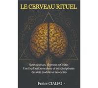 Le cerveau rituel Frater CIALFOFrater CIALFO (Auteur)