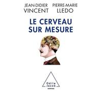 Le Cerveau sur mesure - Jean-Didier Vincent - Odile Jacob - broché - Essai