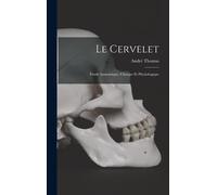 Le Cervelet: Étude Anatomique, Clinique Et Physiologique