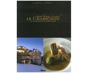 Le Chabichou Ou La Montagne Apprivoisée - Michel Rochedy, Courchevel