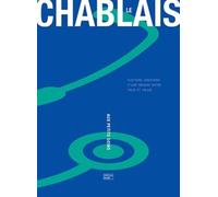 Le Chablais Aux Petits Soins - Histoire Sanitaire D'une Région Entre Vaud Et Valais
