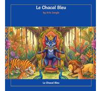 Le Chacal Bleu: Un Conte du Panchatantra de l’Inde Ancienne