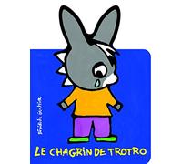 LE CHAGRIN DE TROTRO