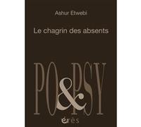 Le chagrin des absents Antoine Jockey (Auteur), Ashur Twebi (Auteur)