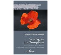Le chagrin des Européens La vie quotidienne d'une famille bruxelloise entre invasions et résistances - Charles-Etienne Lagasse - L'harmattan - broché - Témoignage