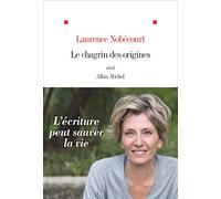 Le Chagrin des origines – Les Éditions Albin Michel