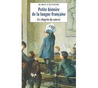 Le chagrin du cancre ou Petite histoire de la langue française - Karin Ueltschi - Imago - broché - Essai