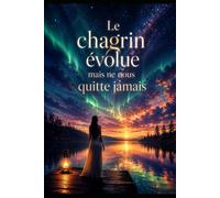 Le chagrin évolue mais ne nous quitte jamais