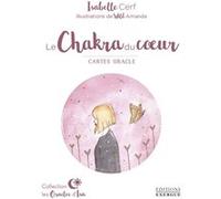 Le chakra du coeur Isabelle Cerf (Auteur), Wild Amanda (Illustration)