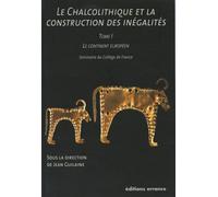 Le Chalcolithique et la construction des inégalités - Tome I: Le continent européen