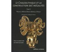 Le Chalcolithique et la construction des inégalités - Tome II Moyen et Proche-Orient, Amérique, Afrique - Collectif - Errance - broché - Etude
