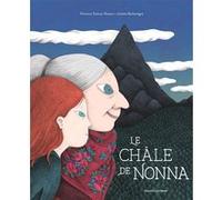 Le châle de Nonna Florence Dutruc-Rosset (Auteur), Juliette Barbanegre (Illustration)