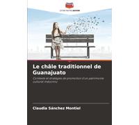 Le châle traditionnel de Guanajuato: Contexte et stratégies de promotion d'un patrimoine culturel méconnu