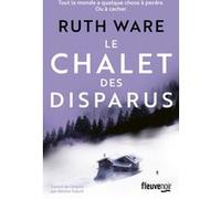 Le chalet des disparus Ruth Ware (Auteur), Héloïse Esquié (Traduction)