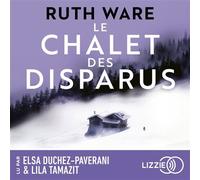 Le Chalet des Disparus - Ruth Ware - Lizzie - Livre audio - Roman