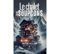 Le chalet des soupçons - Jean-Paul Yves Le Goff - Le Lys Bleu - broché - Essai