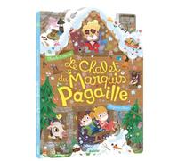Benjamin Bécue (Illustration) – Le chalet du marquis pagaille – Cartonné – Auzou