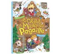 Benjamin Bécue (Illustration) – Le chalet du marquis pagaille – Cartonné – Auzou