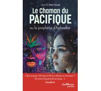 Le Chaman du Pacifique Ou la prophétie d'Aphrodite - David Perroud - Jouvence - Poche - Essai
