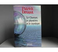Le Chaman, le physicien et le mystique