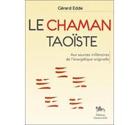 Le Chaman taoïste - Gérard Edde - Chariot D'or Eds - broché - Essai