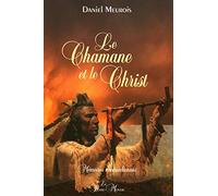 Le Chamane et le Christ - Mémoires amérindiennes