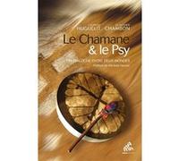Le chamane et le psy Laurent Huguelit (Auteur), Olivier Chambon (Auteur)