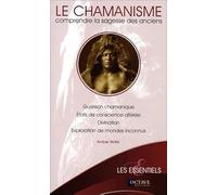 Le chamanisme - Comprendre la sagesse des anciens - Amber Wolfe - Octave - broché - Essai