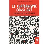 Le chamanisme conscient – L'amour est la vraie magie – Vega