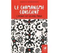 Le chamanisme conscient L'amour est une vraie magie - Marco Massignan - Vega Eds - broché - Essai