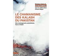 Le Chamanisme des Kalash du Pakistan: Des montagnards polythéistes face à l'islam