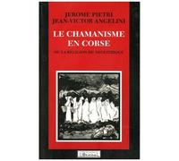 Le Chamanisme En Corse Ou La Religion Du Néolithique