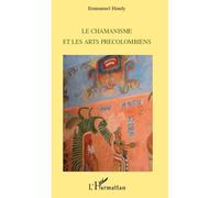 Emmanuel Handy – Le chamanisme et les arts précolombiens – Essai – Broché