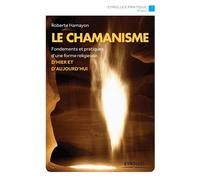 Le chamanisme Fondements et pratiques d'une forme religieuse d'hier et aujourd'hui. - Roberte Hamayon - Eyrolles - broché - Etude