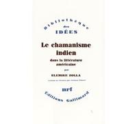 Le Chamanisme indien dans la littérature américaine Viviana Pâques (Traduction), Elémire Zolla (Auteur)