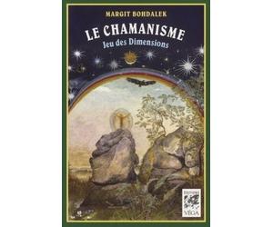 Le chamanisme - Jeu des dimensions - Margit Bohdalek - Vega Eds - broché - Essai