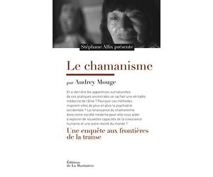 Le Chamanisme: Une enquête aux frontières de la transe