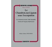 Le Chambon-sur-Lignon sous l'occupation – Les résistances locales – L'Harmattan